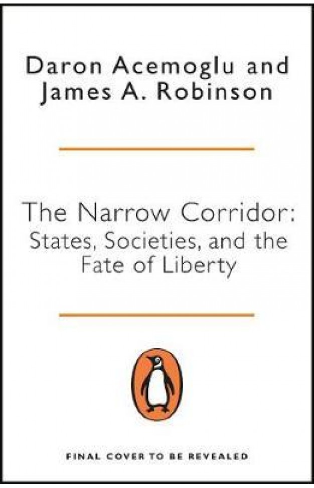 The Narrow Corridor : How Nations Struggle for Liberty